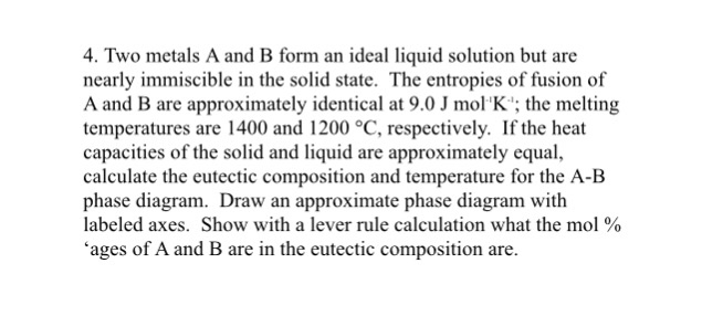 Solved 4. Two Metals A And B Form An Ideal Liquid Solution | Chegg.com