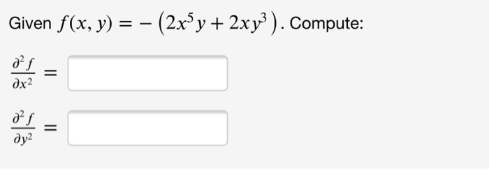 Solved Given F X Y 2x5y 2xy Compute A2 F Dx2 A2f