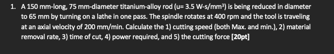 Solved 1. A 150 mm-long, 75 mm-diameter titanium-alloy rod | Chegg.com