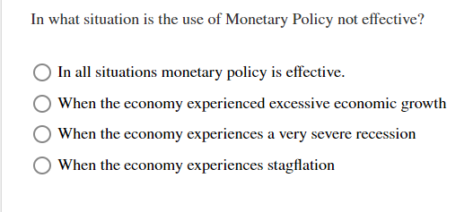 Solved In What Situation Is The Use Of Monetary Policy Not | Chegg.com