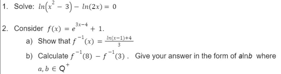 Solved 1. Solve: ln(x – 3) – In(2x) = 0 3x-4 =e + 1. -1 | Chegg.com