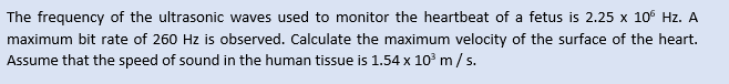 Solved The frequency of the ultrasonic waves used to monitor | Chegg.com