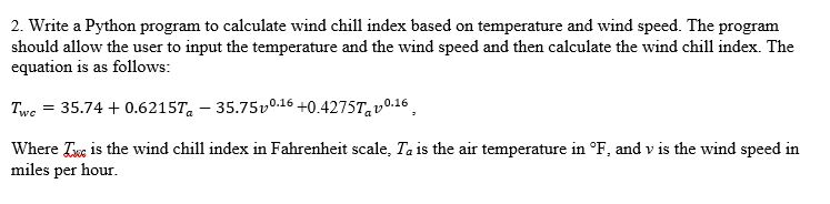 Solved 2. Write a Python program to calculate wind chill | Chegg.com
