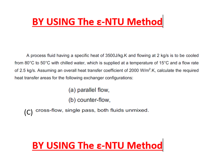 Solved BY USING The ε-NTU Method A process fluid having a | Chegg.com