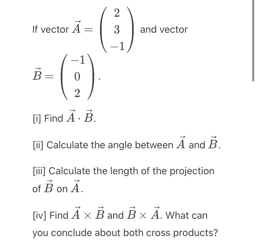 Solved If Vector A=⎝⎛23−1⎠⎞ And Vector B=⎝⎛−102⎠⎞. [i] Find | Chegg.com