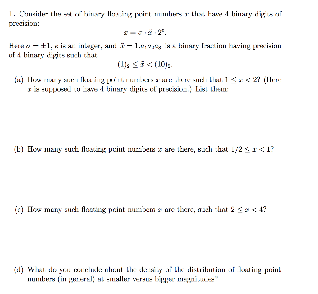 Solved 1. Consider The Set Of Binary Floating Point Numbers | Chegg.com