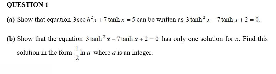 Solved QUESTION 1 (a) Show that equation 3 sec h²x + 7 tanh | Chegg.com