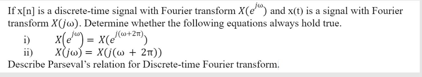 Solved If x[n] is a discrete-time signal with Fourier | Chegg.com