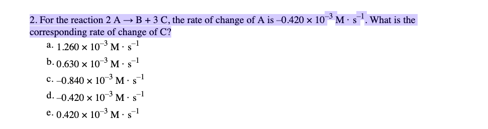 Solved 2. For the reaction 2 A→B+3C, the rate of change of A | Chegg.com