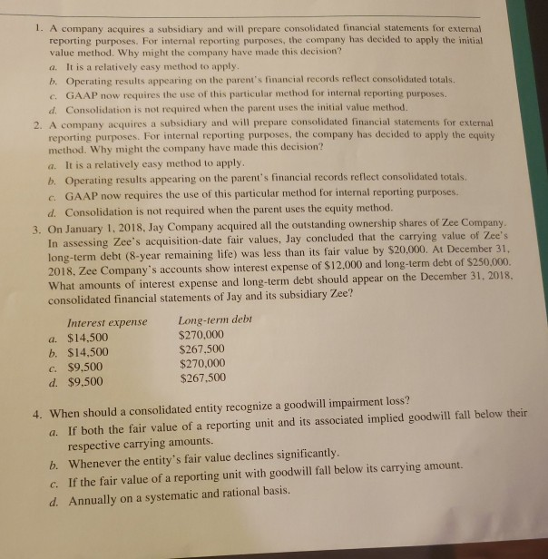 Solved 1. A company acquires a subsidiary and will prepare | Chegg.com