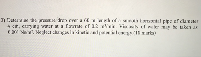 Solved 3) Determine the pressure drop over a 60 m length of | Chegg.com