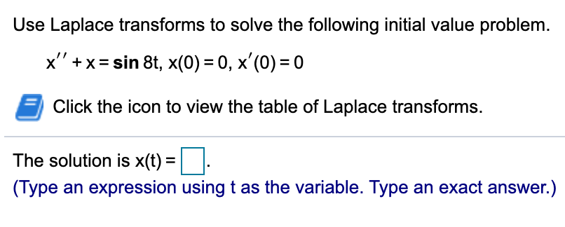 Solved Use Laplace Transforms To Solve The Following Initial | Chegg.com