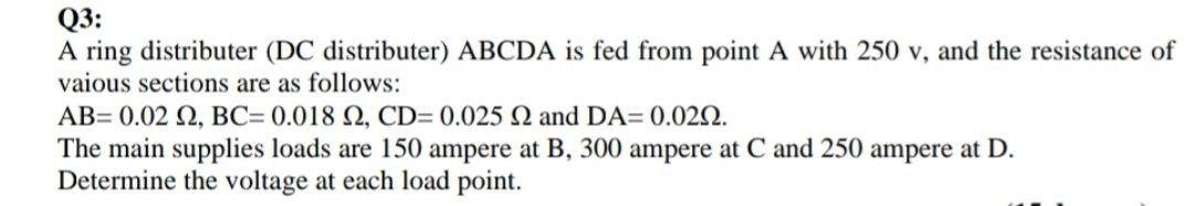 Solved Q3: A ring distributer (DC distributer) ABCDA is fed | Chegg.com