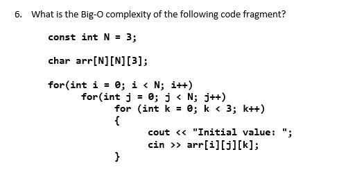 Solved 6. What is the Big-o complexity of the following code | Chegg.com