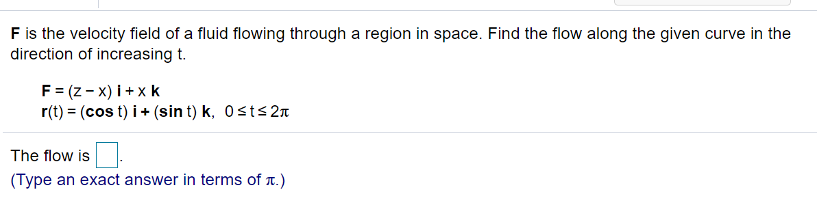 Solved F is the velocity field of a fluid flowing through a | Chegg.com