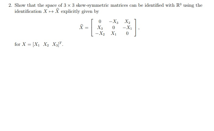 Solved 2 Show That The Space Of 3 X 3 Skew Symmetric