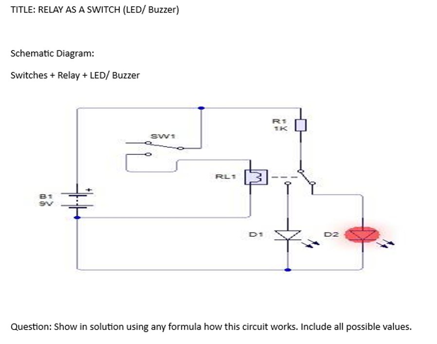 Solved TITLE: RELAY AS A SWITCH (LED/ BuzZer) Schematic | Chegg.com