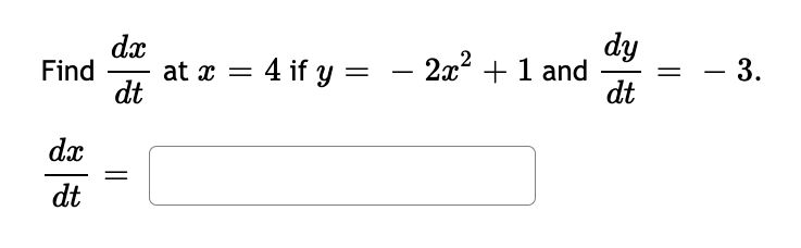 Solved Find dx dt dx dt at x = 4 if y= 2x² + 1 and dy dt 3. | Chegg.com