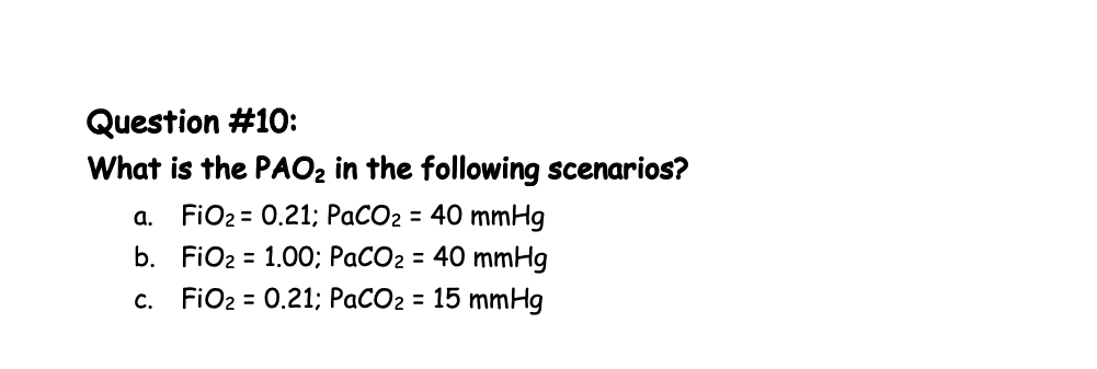 Solved Question #10: What is the PAO2 in the following | Chegg.com