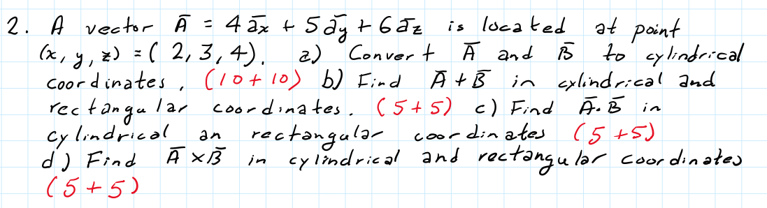 At Point 2 A Vector A 4 Ax 5ay 6 Az Is Located Chegg Com