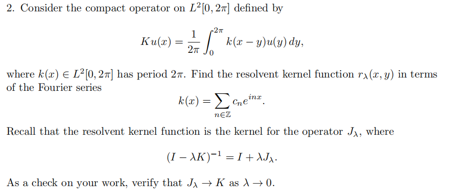 2. Consider the compact operator on L[0, 27] defined | Chegg.com