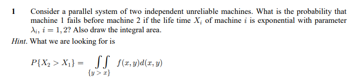 Solved 1 Consider a parallel system of two independent | Chegg.com