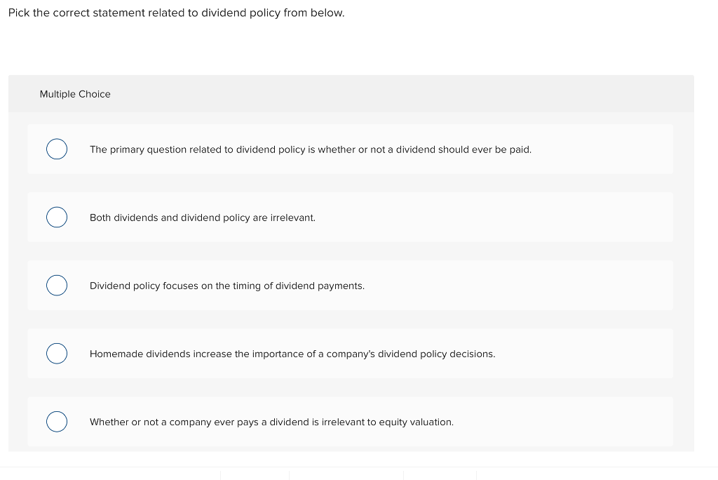 Solved Pick the correct statement related to dividend policy | Chegg.com