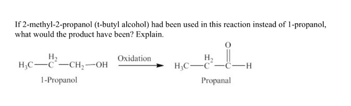 Solved If 2-methyl-2-propanol (t-butyl alcohol) had been | Chegg.com