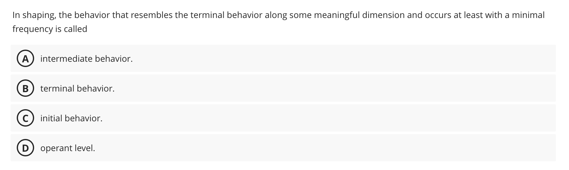 Solved In shaping, the behavior that resembles the terminal