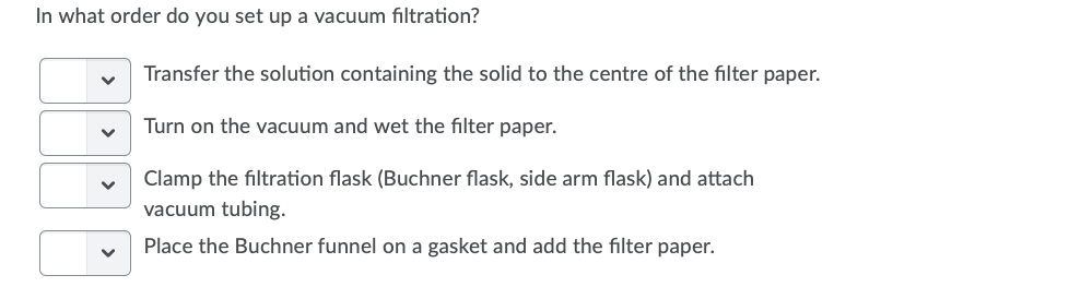Solved In what order do you set up a vacuum filtration? | Chegg.com