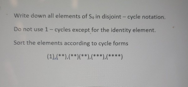Write down all elements of Se-in disjoint - cycle notation. Do not use 1 - cycles except for the identity element. Sort the e