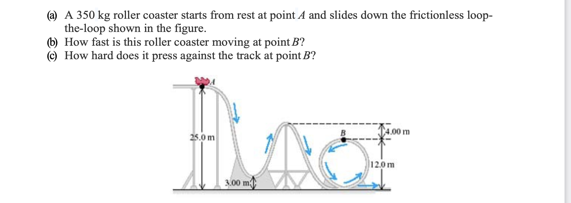 Solved a A 350 kg roller coaster starts from rest at point