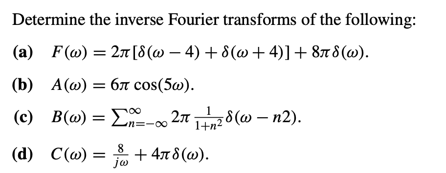 Solved Determine the inverse Fourier transforms of the Chegg