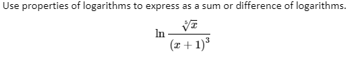 Solved Use properties of logarithms to express as a sum or | Chegg.com