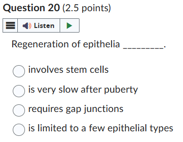 Solved Question 20 (2.5 points) Regeneration of epithelia | Chegg.com