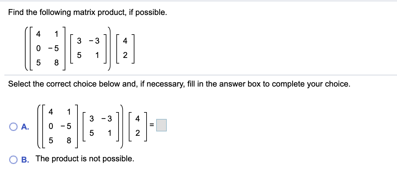 Solved Find The Following Matrix Product If Possible 4 1 3 9412