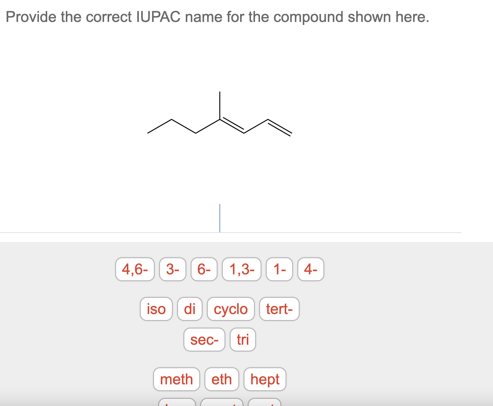 Solved Provide The Correct Iupac Name For The Compound Shown Chegg Com