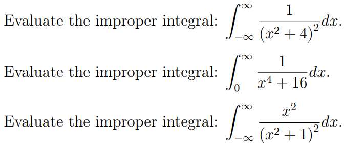 Solved 1 Evaluate the improper integral: 1 (x2 + 4)2dx. | Chegg.com