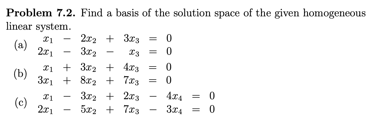 Solved Problem 7.2. Find a basis of the solution space of | Chegg.com