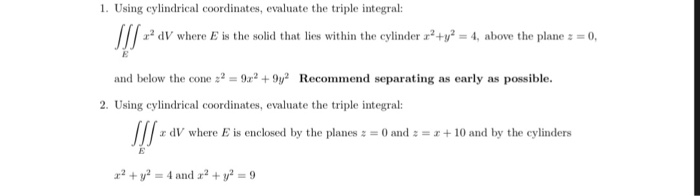 Solved 1. Using cylindrical coordinates, evaluate the triple | Chegg.com