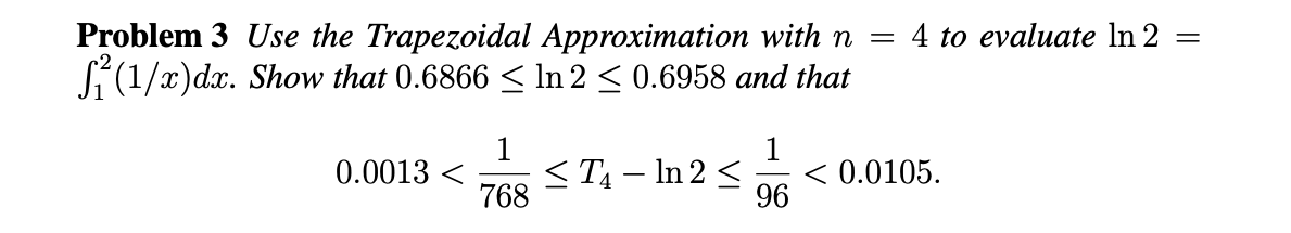 Solved Problem 3 Use the Trapezoidal Approximation with n=4 | Chegg.com