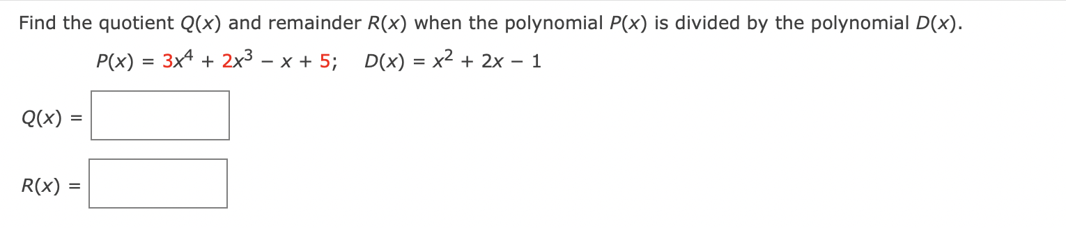 Solved Find the quotient Q(x) and remainder R(x) when the | Chegg.com