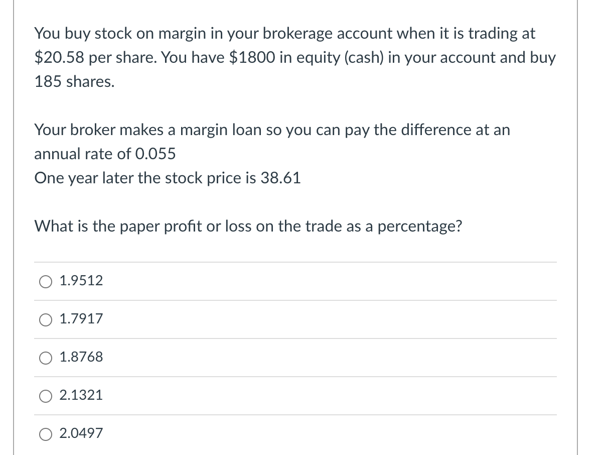Solved You buy stock on margin in your brokerage account