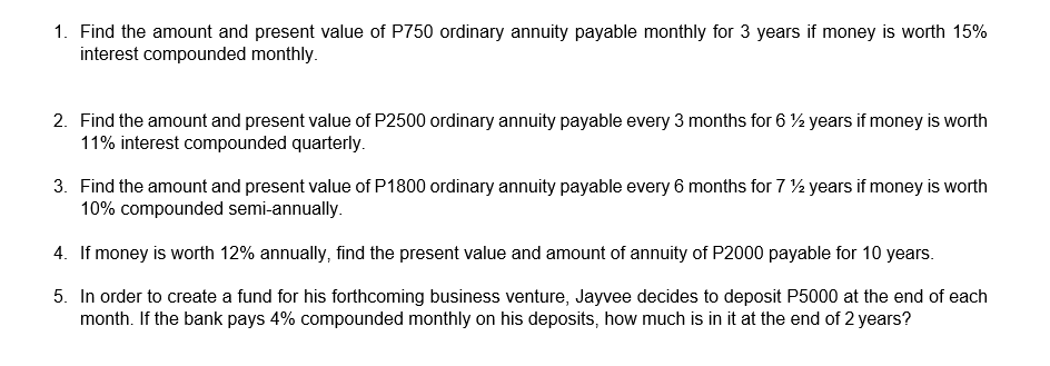 What is the present value of 10 semi-annual payments of P2000 each if the  first payment is after 2 years and money is worth 8% compounded semi- annually? - Quora