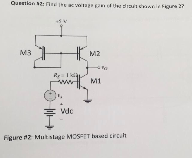 Solved Question #2: Find the ac voltage gain of the circuit | Chegg.com