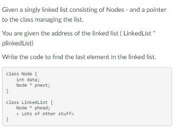 Solved Given a singly linked list consisting of Nodes - and | Chegg.com
