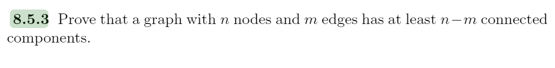 Solved 8.5.3 Prove that a graph with n nodes and m edges has | Chegg.com