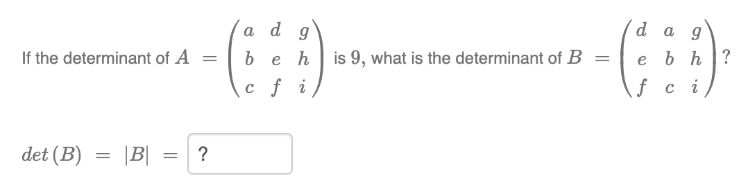 Solved A D G B E H If The Determinant Of A Is 9, What Is The | Chegg.com