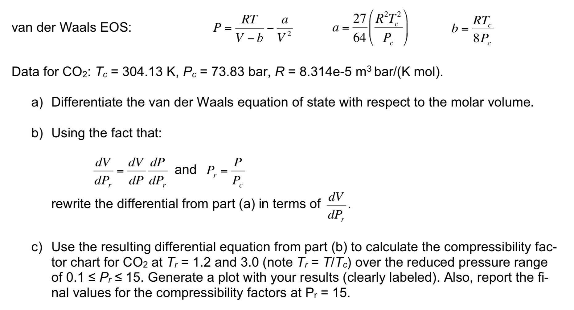 Solved The van der Waals equation of state can be used to