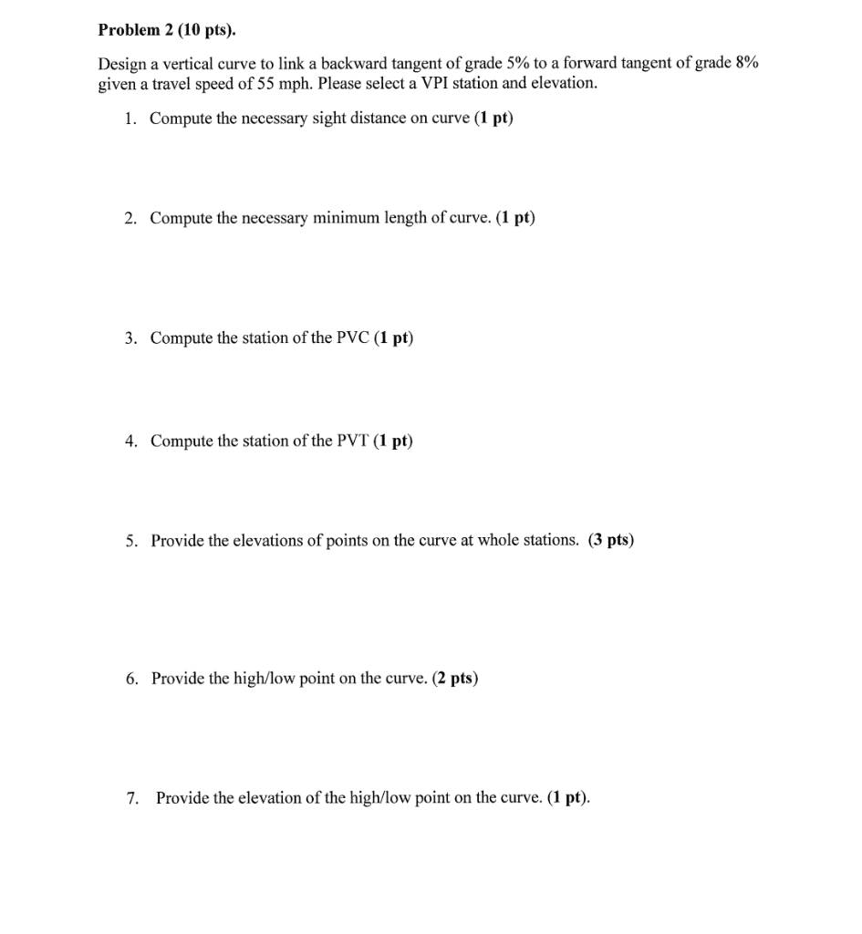 Solved Problem 2 (10 pts). Design a vertical curve to link a | Chegg.com